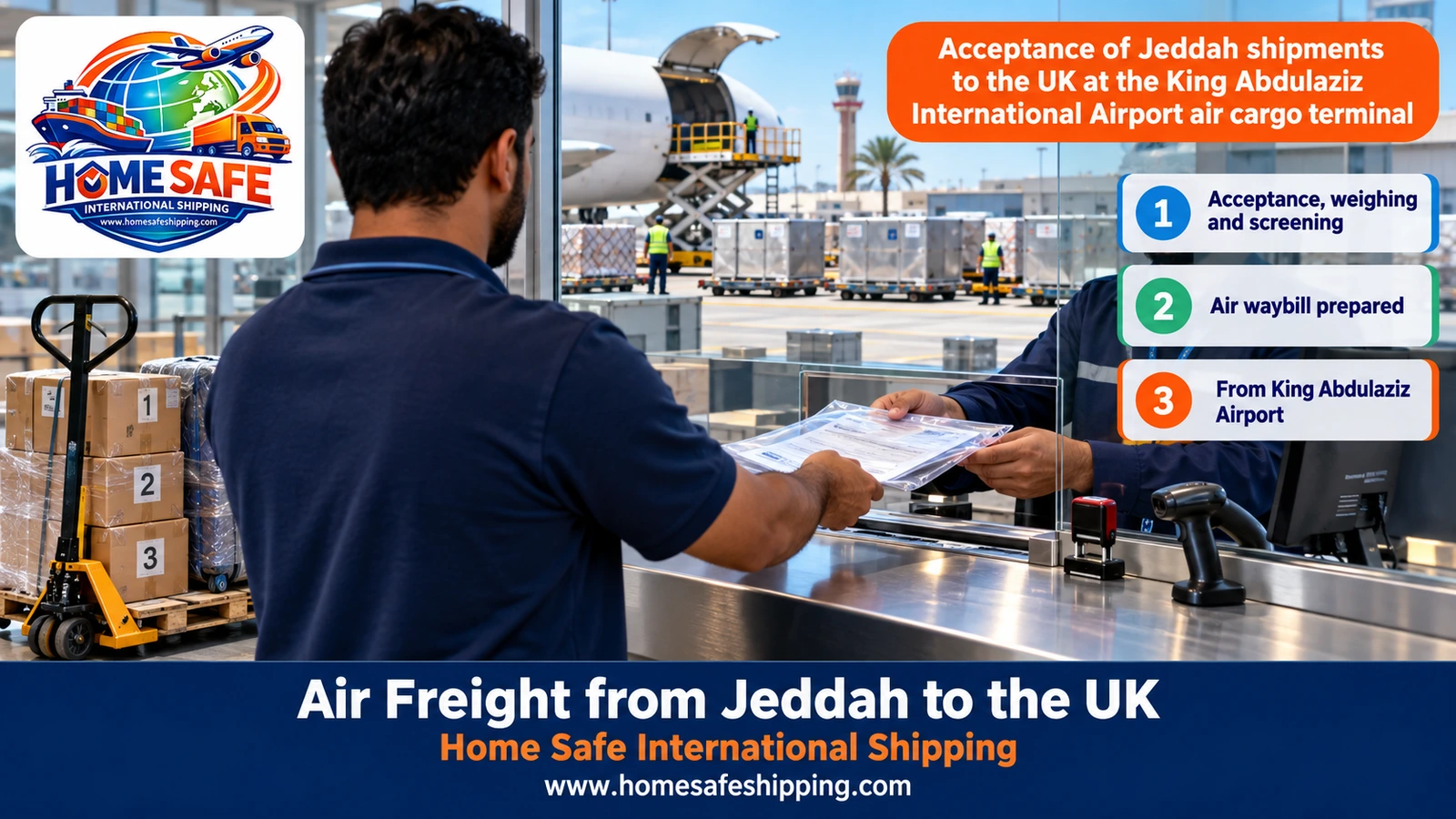 Acceptance of Jeddah shipments to the UK at the King Abdulaziz International Airport air cargo terminal